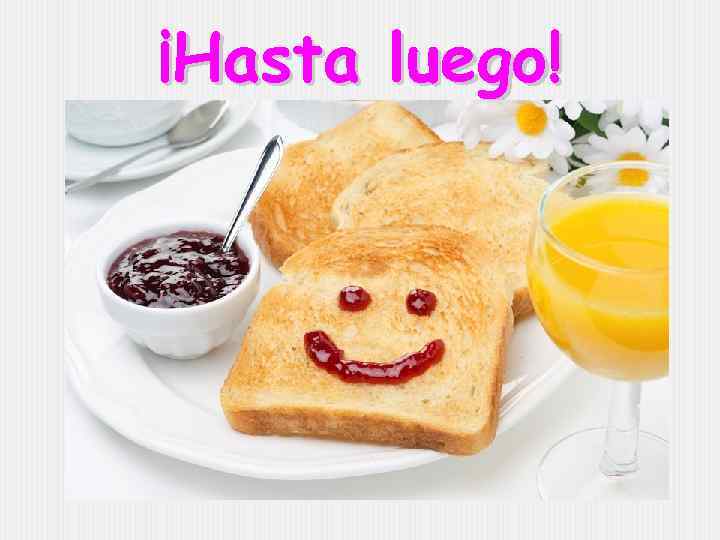 ¡Hasta luego! 