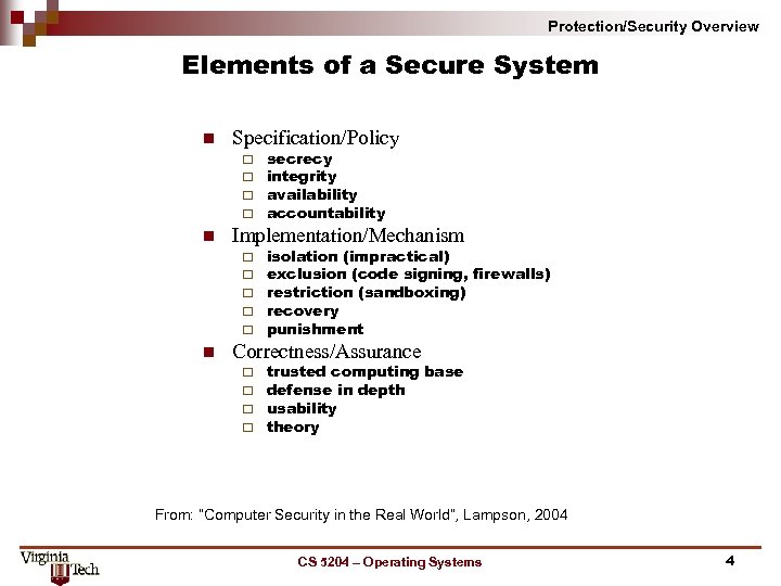 Protection/Security Overview Elements of a Secure System n Specification/Policy ¨ ¨ n Implementation/Mechanism ¨