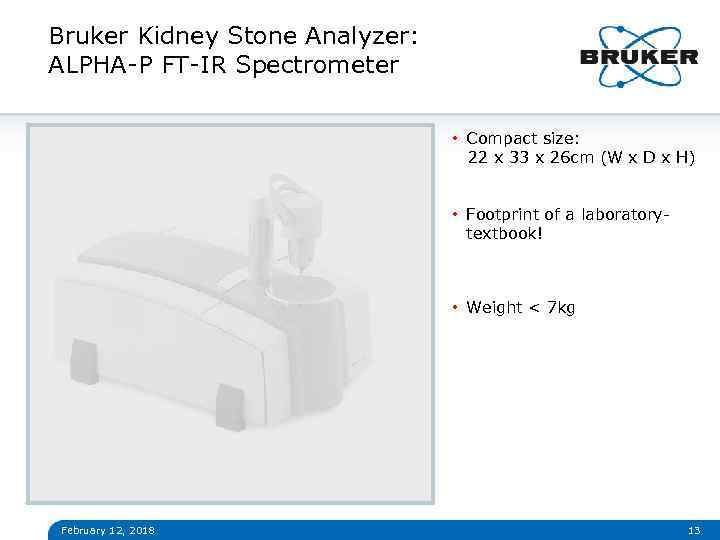 Bruker Kidney Stone Analyzer: ALPHA-P FT-IR Spectrometer • Compact size: 22 x 33 x