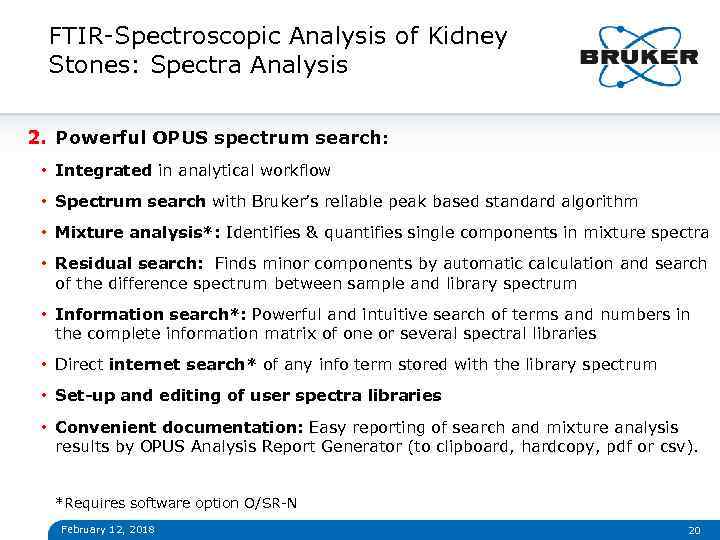 FTIR-Spectroscopic Analysis of Kidney Stones: Spectra Analysis 2. Powerful OPUS spectrum search: • Integrated
