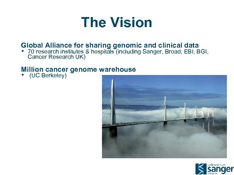 The Vision Global Alliance for sharing genomic and clinical data • 70 research institutes