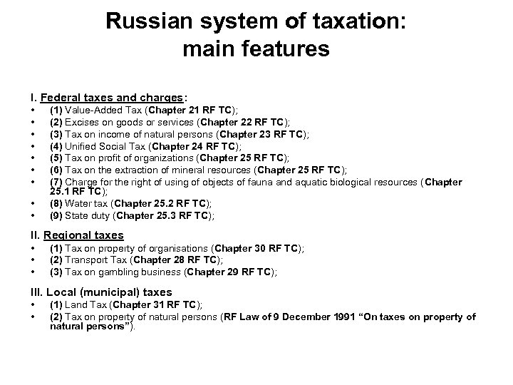 Russian system of taxation: main features I. Federal taxes and charges: • • •