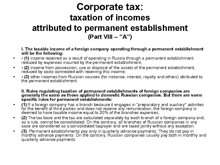 Corporate tax: taxation of incomes attributed to permanent establishment (Part VIII – “A”) •
