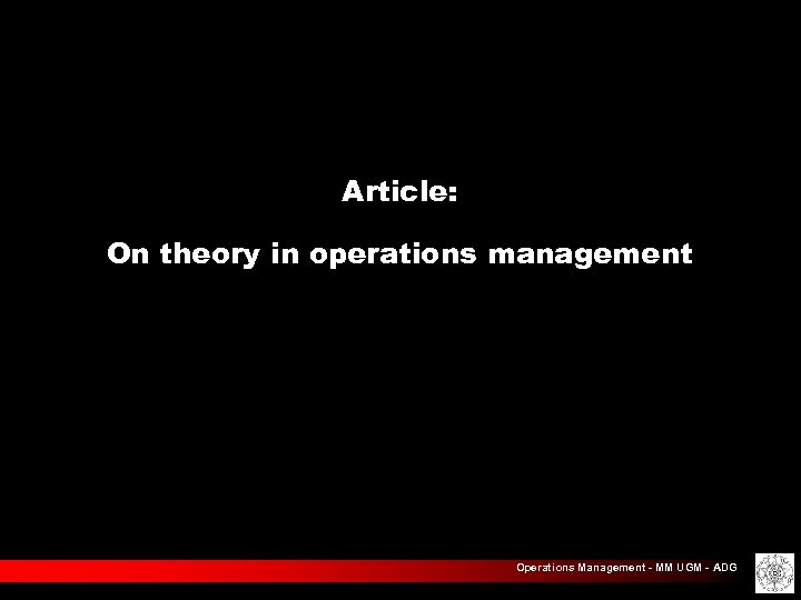 Article: On theory in operations management Operations Management - MM UGM - ADG 