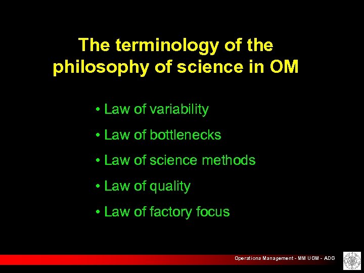 The terminology of the philosophy of science in OM • Law of variability •