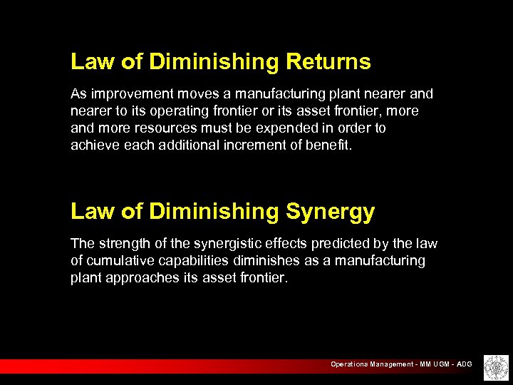 Law of Diminishing Returns As improvement moves a manufacturing plant nearer and nearer to