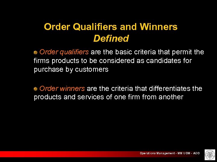Order Qualifiers and Winners Defined Order qualifiers are the basic criteria that permit the