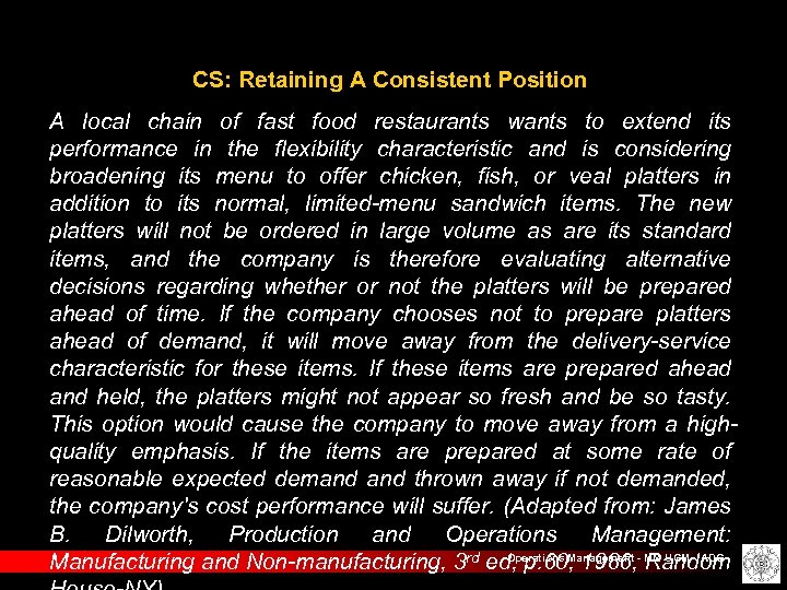 CS: Retaining A Consistent Position A local chain of fast food restaurants wants to