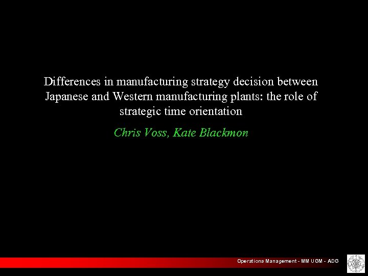 Differences in manufacturing strategy decision between Japanese and Western manufacturing plants: the role of