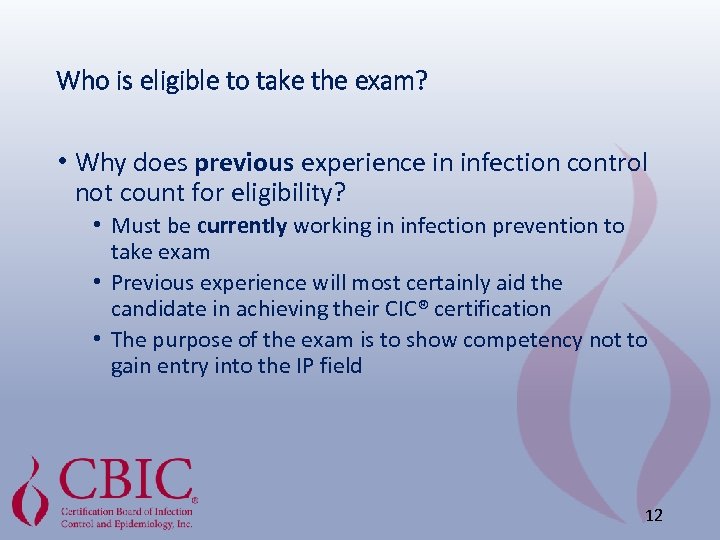 Who is eligible to take the exam? • Why does previous experience in infection