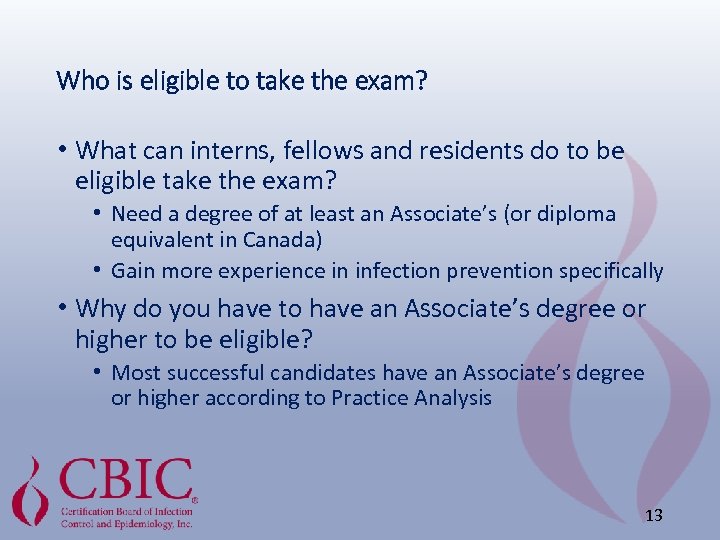 Who is eligible to take the exam? • What can interns, fellows and residents