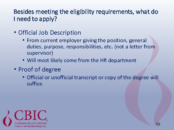 Besides meeting the eligibility requirements, what do I need to apply? • Official Job