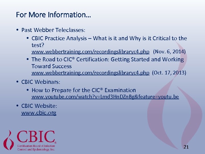 For More Information… • Past Webber Teleclasses: • CBIC Practice Analysis – What is