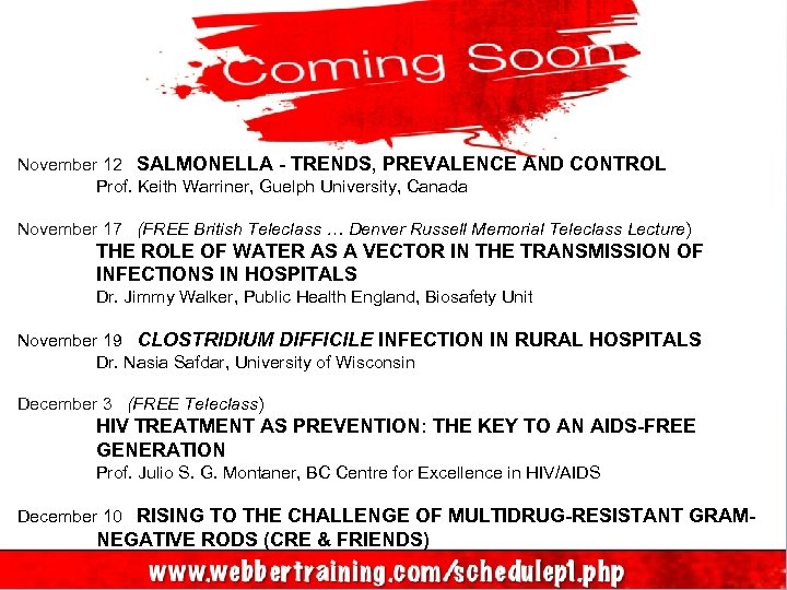 November 12 SALMONELLA - TRENDS, PREVALENCE AND CONTROL Prof. Keith Warriner, Guelph University, Canada