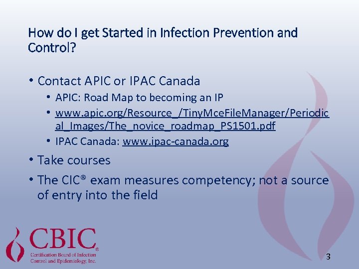 How do I get Started in Infection Prevention and Control? • Contact APIC or