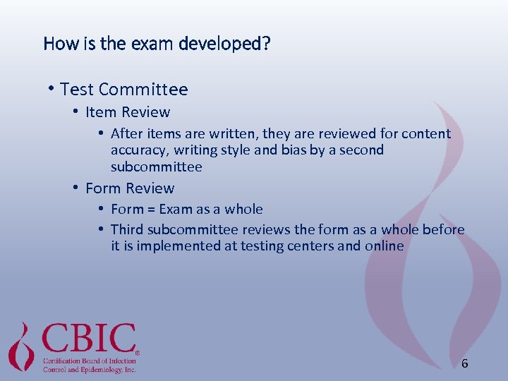 How is the exam developed? • Test Committee • Item Review • After items