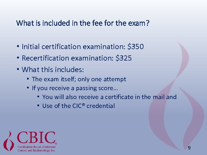 What is included in the fee for the exam? • Initial certification examination: $350