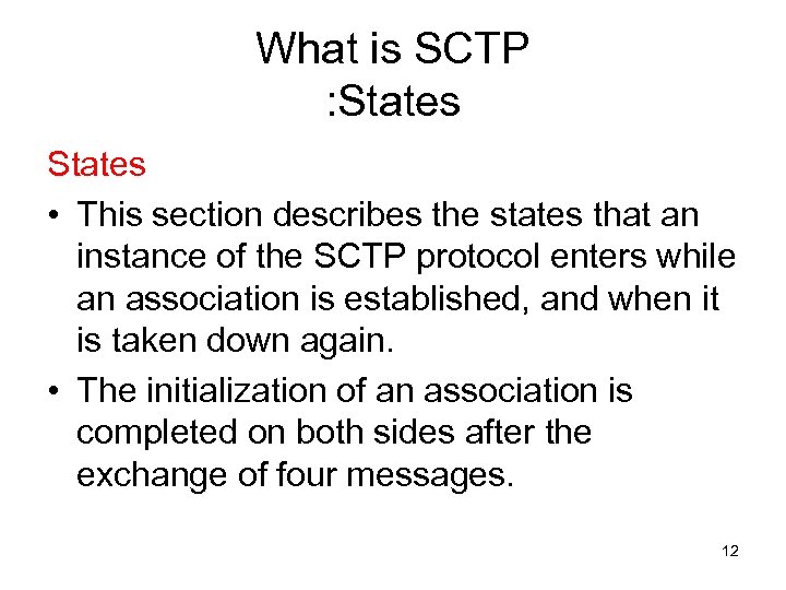 What is SCTP : States • This section describes the states that an instance