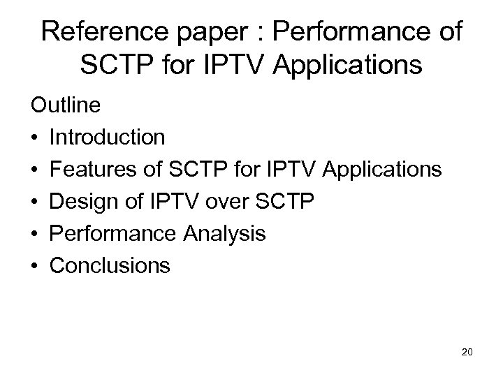 Reference paper : Performance of SCTP for IPTV Applications Outline • Introduction • Features