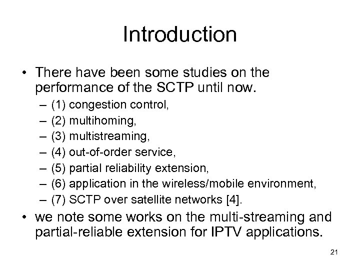 Introduction • There have been some studies on the performance of the SCTP until