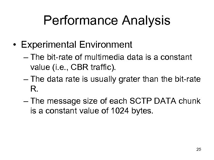 Performance Analysis • Experimental Environment – The bit-rate of multimedia data is a constant