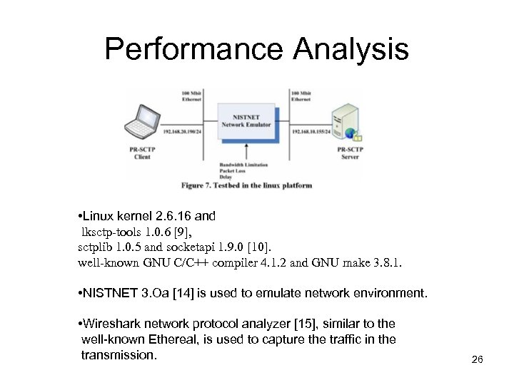 Performance Analysis • Linux kernel 2. 6. 16 and lksctp-tools 1. 0. 6 [9],