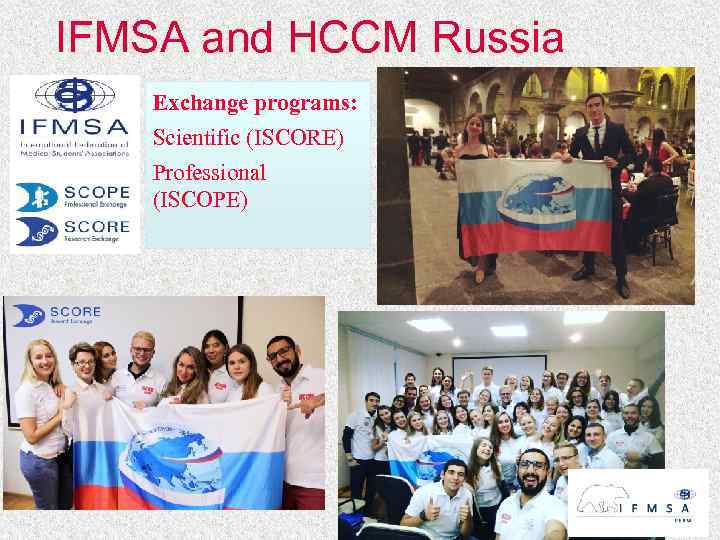 IFMSA and HCCM Russia Exchange programs: Scientific (ISCORE) Professional (ISCOPE) 22 