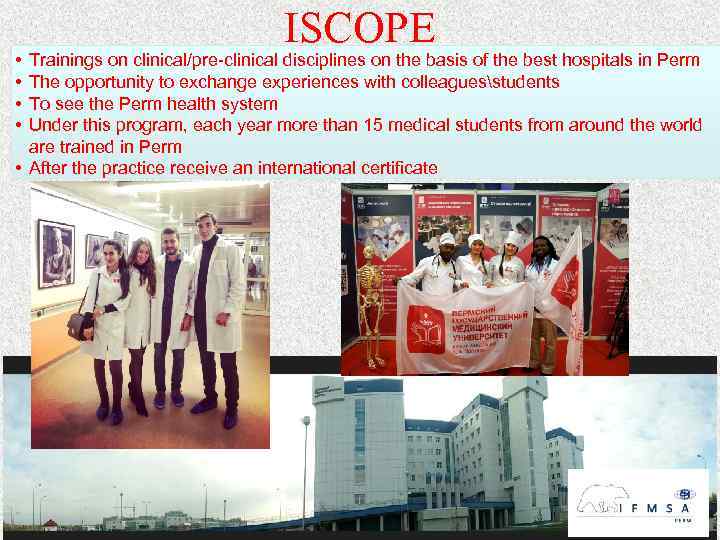  • • ISCOPE Trainings on clinical/pre-clinical disciplines on the basis of the best