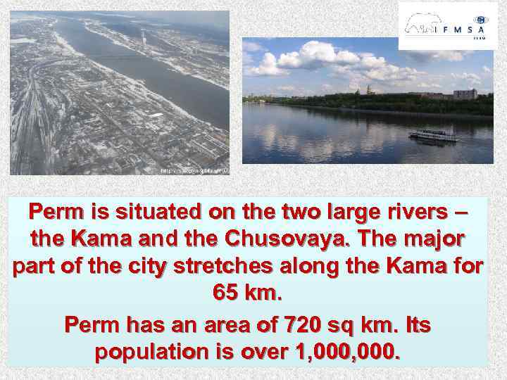 Perm is situated on the two large rivers – the Kama and the Chusovaya.