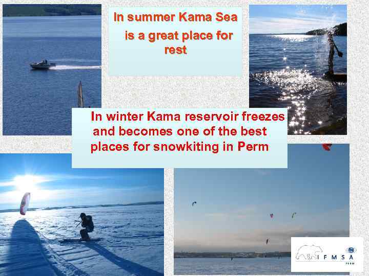 In summer Kama Sea is a great place for rest In winter Kama reservoir