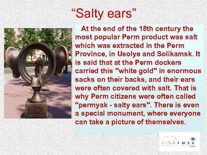 “Salty ears” At the end of the 18 th century the most popular Perm