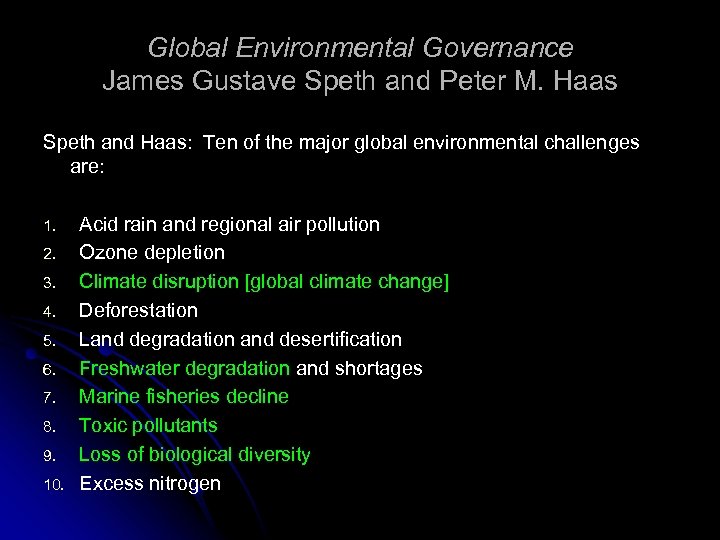 Global Environmental Governance James Gustave Speth and Peter M. Haas Speth and Haas: Ten