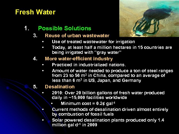 Fresh Water 1. Possible Solutions 3. Reuse of urban wastewater • • 4. Use