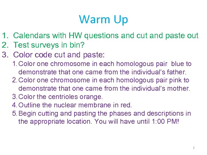 Warm Up 1. Calendars with HW questions and cut and paste out 2. Test