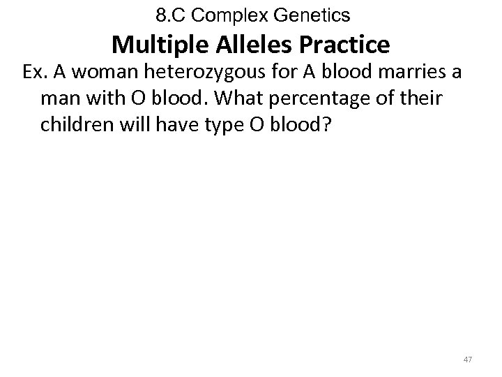 8. C Complex Genetics Multiple Alleles Practice Ex. A woman heterozygous for A blood