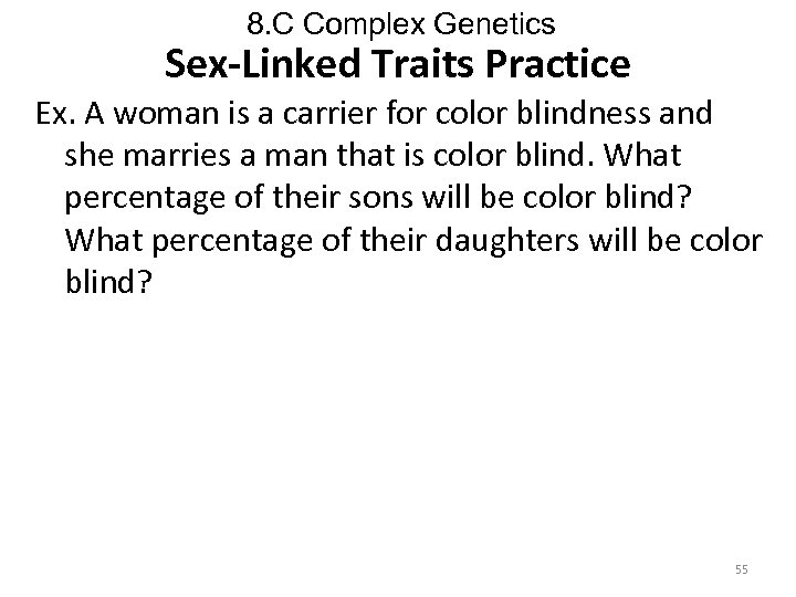 8. C Complex Genetics Sex-Linked Traits Practice Ex. A woman is a carrier for
