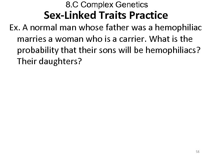 8. C Complex Genetics Sex-Linked Traits Practice Ex. A normal man whose father was