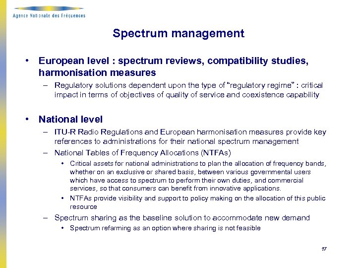 Spectrum management • European level : spectrum reviews, compatibility studies, harmonisation measures – Regulatory