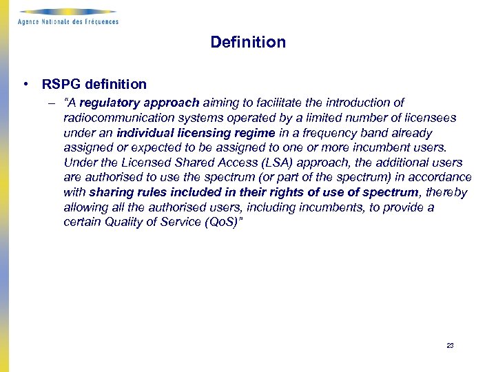 Definition • RSPG definition – “A regulatory approach aiming to facilitate the introduction of