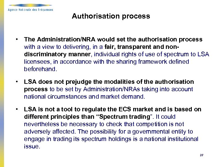 Authorisation process • The Administration/NRA would set the authorisation process with a view to