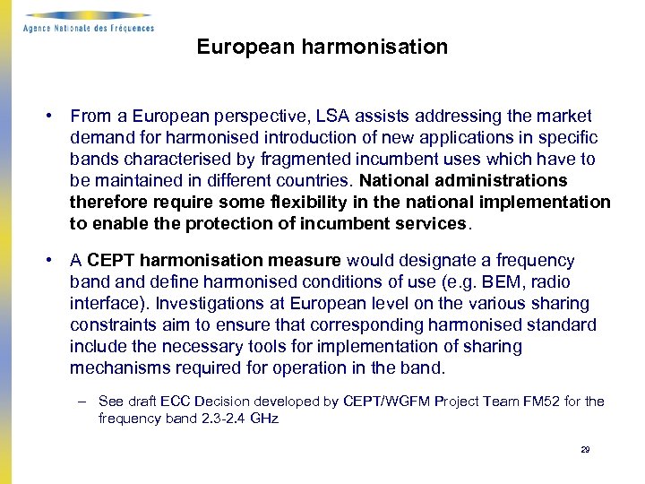 European harmonisation • From a European perspective, LSA assists addressing the market demand for