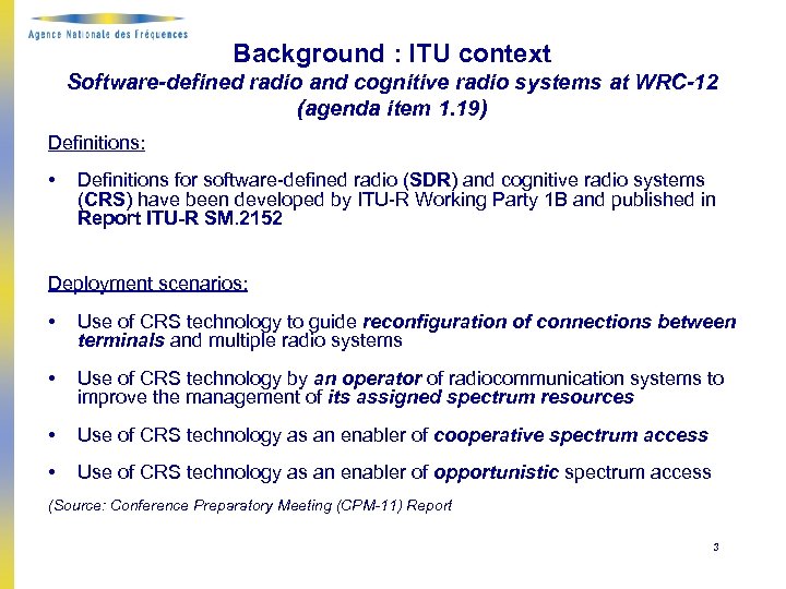 Background : ITU context Software-defined radio and cognitive radio systems at WRC-12 (agenda item