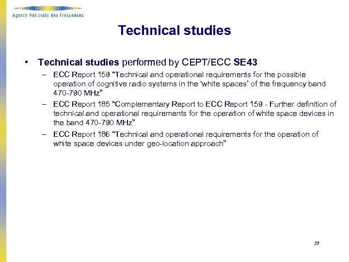 Technical studies • Technical studies performed by CEPT/ECC SE 43 – ECC Report 159