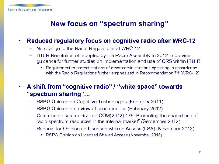 New focus on “spectrum sharing” • Reduced regulatory focus on cognitive radio after WRC-12