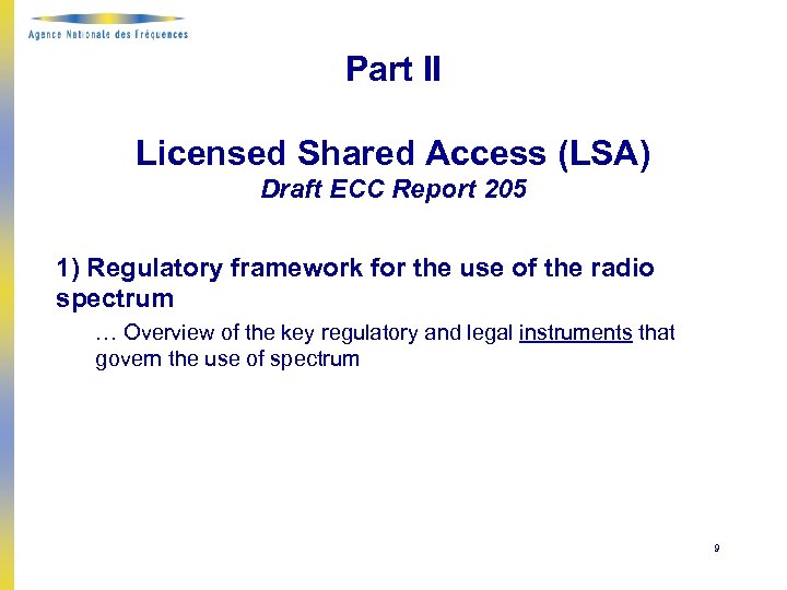 Part II Licensed Shared Access (LSA) Draft ECC Report 205 1) Regulatory framework for
