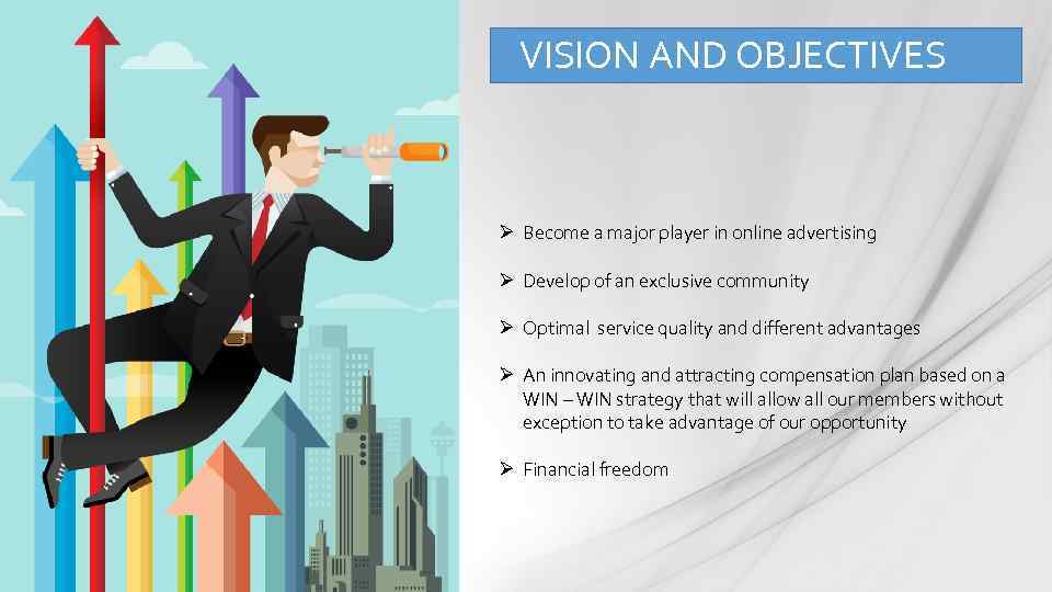 VISION AND OBJECTIVES Ø Become a major player in online advertising Ø Develop of