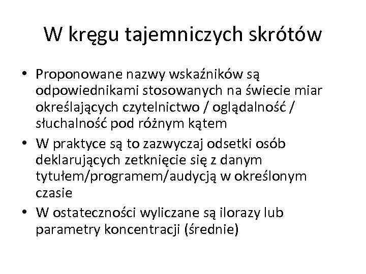 W kręgu tajemniczych skrótów • Proponowane nazwy wskaźników są odpowiednikami stosowanych na świecie miar