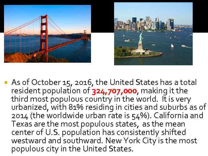  As of October 15, 2016, the United States has a total resident population