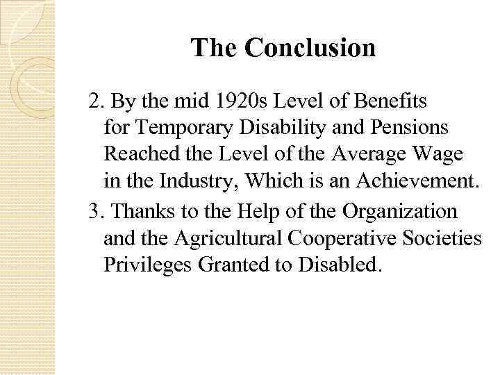 The Conclusion 2. By the mid 1920 s Level of Benefits for Temporary Disability