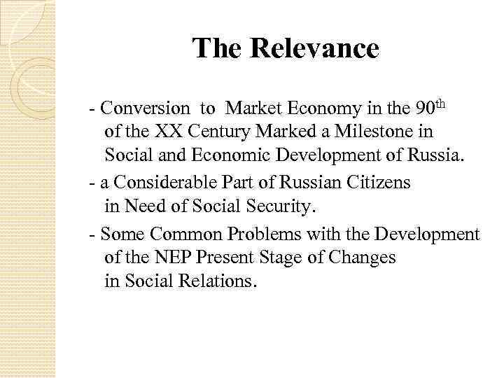 The Relevance - Conversion to Market Economy in the 90 th of the XX